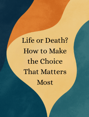 Abstract design featuring textured shapes in navy, burnt orange, and teal, with a central quote reading: 'Life or Death? How to Make the Choice That Matters Most.' The composition evokes thought, guiding the viewer to reflect on the power of choice.